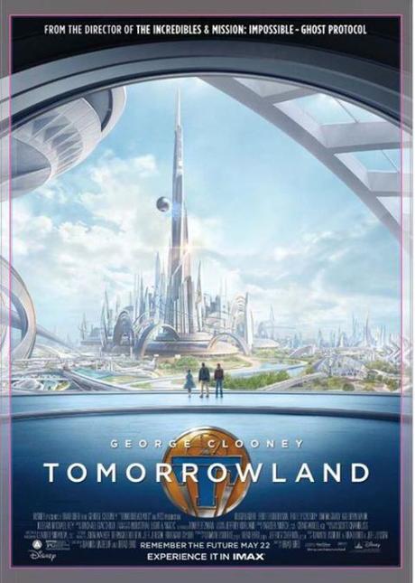 Poster IMAX y afiches de Tomorrowland. Estreno en cines, 22 de Mayo de 2015