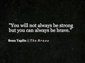 siempre serás fuerte, pero puedes valiente.