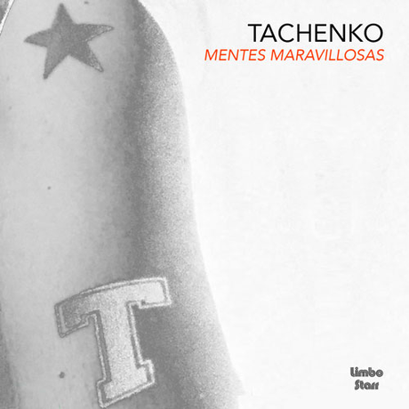 Ya puedes escuchar 'Mentes Maravillosas', el primer adelanto de lo nuevo de Tachenko