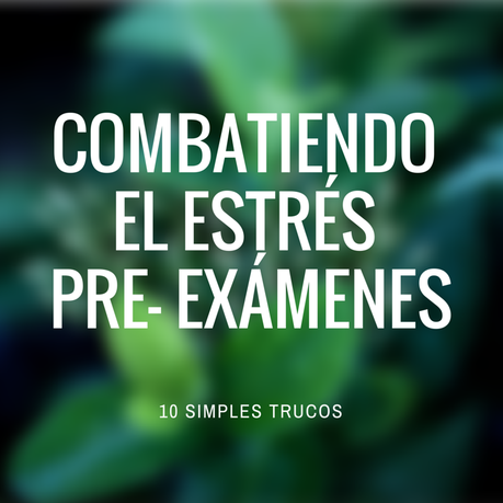 Cómo Combatir el Estrés Académico