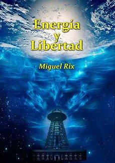 Energía y Libertad: Por Miguel Rix