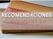 Recomendaciones para alguien apenas empieza leer