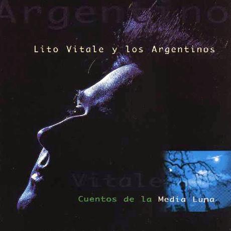 Lito Vitale y los Argentinos - Cuentos de la Media Luna (1994)