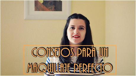 Consejos para un maquillaje perfecto | El Ropero de Nataly Consejos para un maquillaje perfecto | El Ropero de Nataly