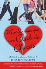 Mucho más que un club de chicas (El club de los corazones solitarios II) Elizabeth Eulberg