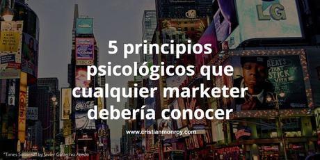 5 principios psicológicos que cualquier marketer debería conocer 5 principios psicológicos que cualquier marketer debería conocer