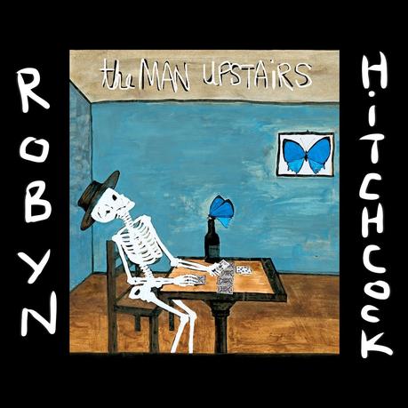 Robyn Hitchcock - The ghost in you (2014)