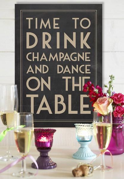 Time to drink champagne and dance on the table