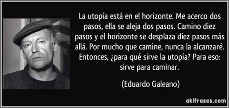 Galeano, sobre la utopía