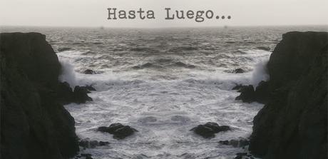 » Hasta Luego...