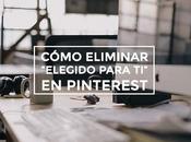 Cómo desactivar contenido “Elegido para Pinterest