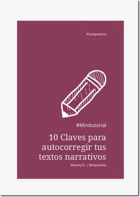 #Minitutorial | 10 Claves para autocorregir tus textos narrativos