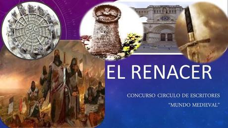 El Renacer……. CONCURSO DE RELATOS MUNDO MEDIEVAL