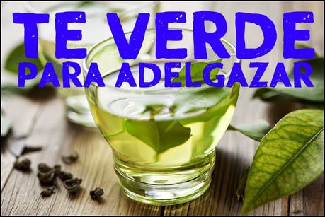 Té verde para adelgazar!