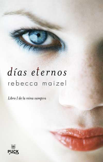 Reseña: Días Eternos - Rebecca Maizel (Trilogía La Reina Vampira #1)