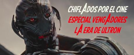 Podcast Chiflados por el cine: Especial Vengadores, La era de Ultrón
