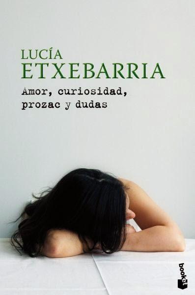 Amor, curiosidad, prozac y dudas- Lucía Etxebarria