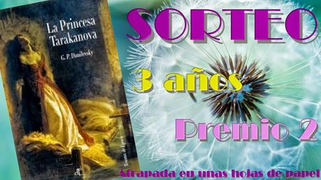 http://www.atrapadaenunashojasdepapel.com/2015/04/sorteo-3-anos-premio-2-la-princesa.html