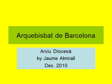 ARQUEBISBAT DE BARCELONA, ARXIU DIOCESÁ, BY JAUME ALMIRALL CARRERAS, A LA BARCELONA D' ABANS, D' AVUI I DE SEMPRE...4-05-2015...!!!