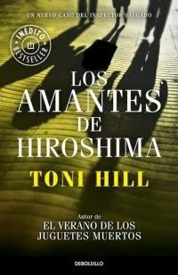 LOS AMANTES DE HIROSHIMA - Toni Hill