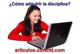 ¿Cómo adquirir la disciplina? la disciplina