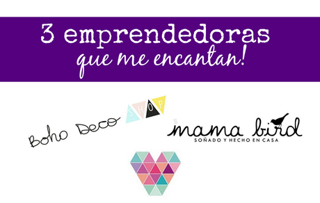 3 emprendedoras que me vuelven loca