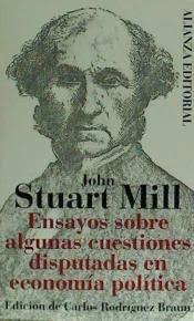 Ensayos sobre algunas cuestiones disputadas en economía política, por John Stuart Mill