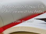 Adoptando "Save Date" Nuestras Bodas