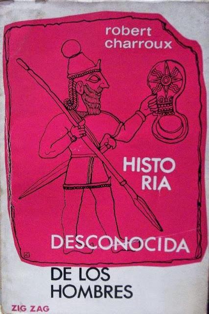 Historia Desconocida de los Hombres desde Hace 100.000 años de Robert Charroux