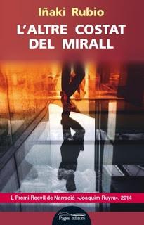 RESEÑA y ENTREVISTA: “L'ALTRE COSTAT DEL MIRALL” de Iñaki Rubio