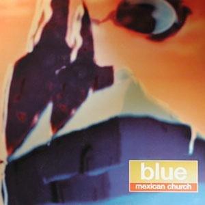 Blue: Mexican Church (Emissions Audio Output ,1996)