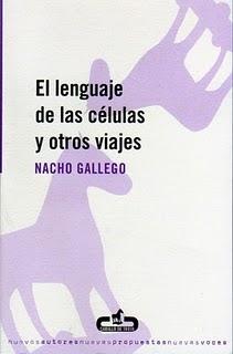 El lenguaje de las células y otros viajes, de Nacho Gallego