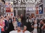 Life’s Collage (Una recopilación Don’t Yellow Snow)