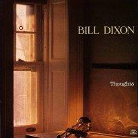 Hoy no puedo dejar de escuchar... Bill Dixon