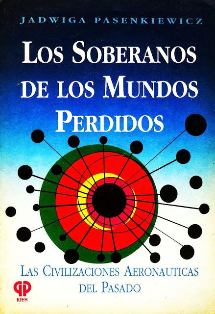 Los Soberanos de los Mundos Perdidos (Las Civilizaciones Aeronauticas del Pasado) de Jadwiga Pasenkiewicz