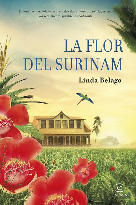 la flor del surinam, libro, linda belago, rosa pilar blanco santos, espasa calpe,