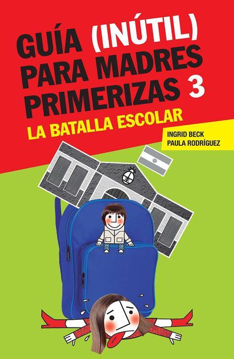 GUÍA (INÚTIL) PARA MADRES PRIMERIZAS 3 – La batalla escolar Guia 3 TAPA O