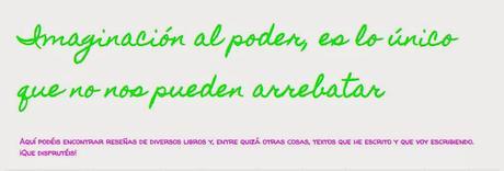 Meet Your Blog - Imaginación al poder, es lo único que no nos pueden arrebatar