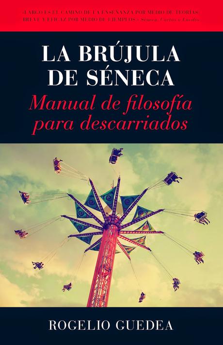 Reseña La brújula de Séneca. Manual de filosofía para descarriados.