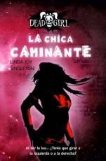 La chica caminante (Dead girl I) Linda Joy Singleton