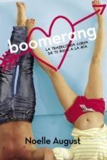 La trayectoria curva de tu boca a la mía (Boomerang I) Noelle August