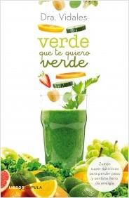 portada verde que te quiero verde dra vidales 201502100959 Elsa pataky y la dieta Detox, alcalina y smothies verdes para adelgazar