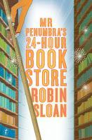 El Sr. Penumbra y su librería 24 horas abierta, de Robin Sloan