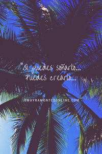 Si puedes Soñarlo, Puedes Crearlo