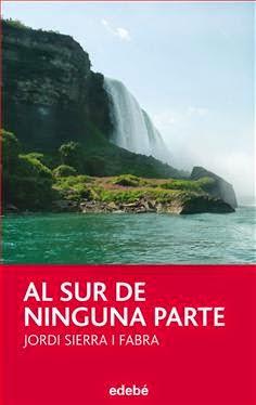 'Al sur de Ninguna Parte' de Jordi Sierra i Fabra