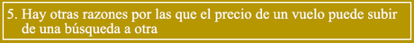 Hay otras razones por las que el precio de un vuelo puede subir de una búsqueda a otra