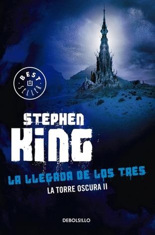 La llegada de los tres (La torre oscura, #2)