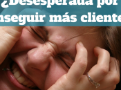 ¿Desesperada conseguir clientes? cosas estás haciendo cómo cambiarlas)