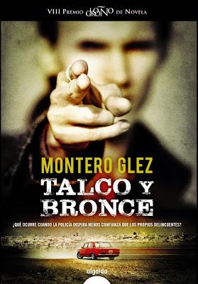 Talco y bronce. Montero Glez