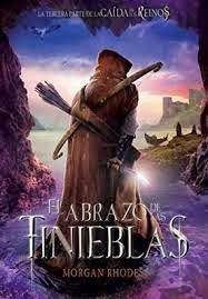 Leyendo #9: El abrazo de las tinieblas, de Morgan Rhodes: